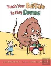 Teach Your Buffalo To Play Drums
