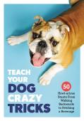 Teach Your Dog Crazy Tricks
