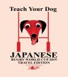 Teach Your Dog Japanese - Rugby World Cup 2019 Travel Edition