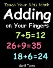 Teach Your Kids Math! Adding On Your Fingers
