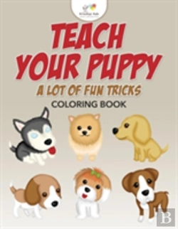 Bertrand.pt - Teach Your Puppy A Lot Of Fun Tricks Coloring Book