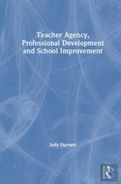 Teacher Agency, Professional Development And School Improvement