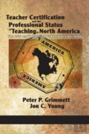 Teacher Certification And The Professional Status Of Teaching In North America