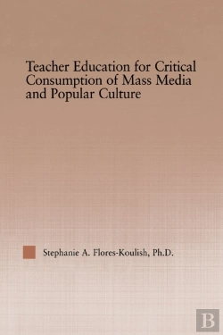 Bertrand.pt - Teacher Education For Critical Consumption Of Mass Media And Popular Culture