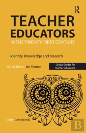 Teacher Educators In The Twenty-First Century