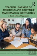 Teacher Learning Of Ambitious And Equitable Mathematics Instruction