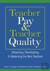 Teacher Pay And Teacher Quality