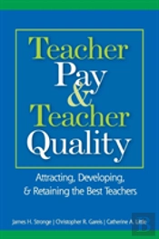 Teacher Pay And Teacher Quality
