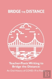 Teacher-Poets Writing To Bridge The Distance