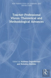 Teacher Professional Vision: Theoretical And Methodological Advances