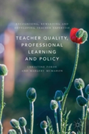 Teacher Quality, Professional Learning And Policy