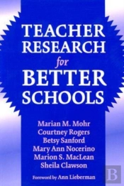 Teacher Research For Better Schools