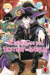 Teacher, We Will Destroy The World! Volume 1