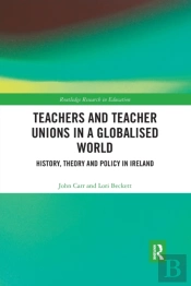 Teachers And Teacher Unions In A Globalised World