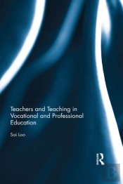 Teachers And Teaching In Vocational And Professional Education