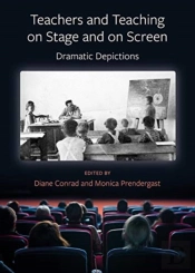 Teachers And Teaching On Stage And On Screen - Dramatic Depictions