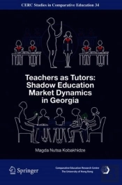 Teachers As Tutors: Shadow Education Market Dynamics In Georgia