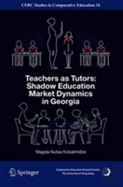Teachers As Tutors: Shadow Education Market Dynamics In Georgia