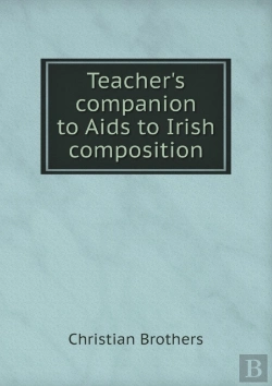 Bertrand.pt - Teacher'S Companion To Aids To Irish Composition
