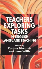 Teachers Exploring Tasks In English Language Teaching