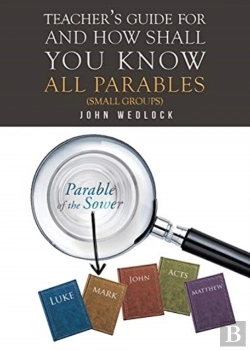 Bertrand.pt - Teacher'S Guide For And How Shall You Know All Parables