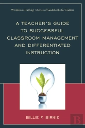 Teacher'S Guide To Successful Classroom Management And Differentiated Instruction