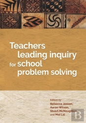Teachers Leading Inquiry For School Problem Solving