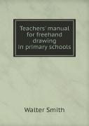 Teachers' Manual For Freehand Drawing In Primary Schools