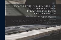 Teacher'S Manual Of Mason'S Pianoforte Technics