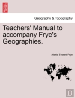 Bertrand.pt - Teachers' Manual To Accompany Frye'S Geographies.
