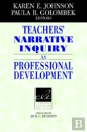 Teachers' Narrative Inquiry As Professional Development