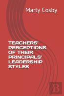Teachers' Perceptions Of Their Principals' Leadership Styles