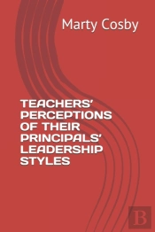 Teachers' Perceptions Of Their Principals' Leadership Styles