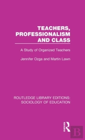 Teachers, Professionalism And Class
