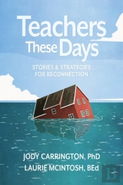Teachers These Days: Stories And Strateg