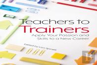 Teachers To Trainers