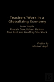 Teachers' Work In A Globalizing Economy