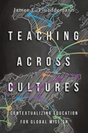 Teaching Across Cultures Â€“ Contextualizing Education For Global Mission