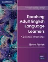 Teaching Adult English Language Learners: A Practical Introduction Paperback