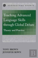Teaching Advanced Language Skills Through Global Debate