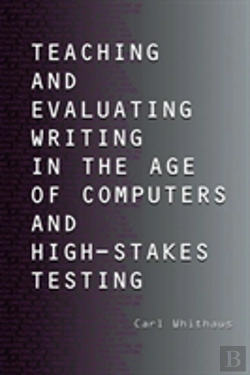 Bertrand.pt - Teaching And Evaluating Writing In The Age Of Computers And High-Stakes Testing