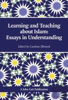 Teaching And Learning About Islam: Essays In Understanding
