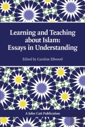 Teaching And Learning About Islam: Essays In Understanding