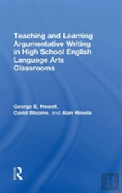 Teaching And Learning Argumentative Writing In High School English Language Arts Classrooms
