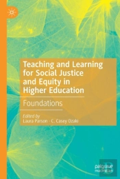 Teaching And Learning For Social Justice And Equity In Higher Education