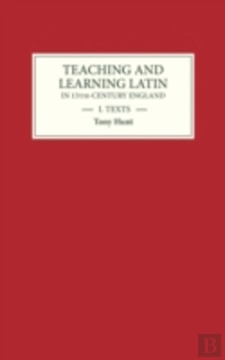 Bertrand.pt - Teaching And Learning Latin In Thirteenth Century England, Volume One