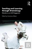 Teaching And Learning Through Dramaturgy