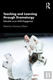 Teaching And Learning Through Dramaturgy