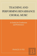 Teaching And Performing Renaissance Choral Music
