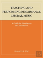 Teaching And Performing Renaissance Choral Music